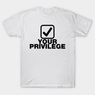 Check your privilege tick box black design T-Shirt